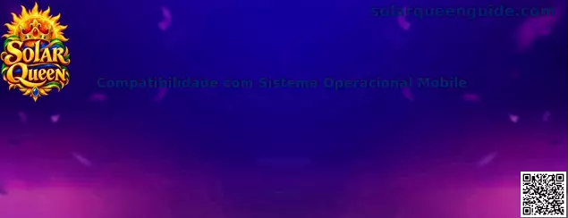 Guia de compatibilidade do Solar Queen com sistemas operacionais móveis