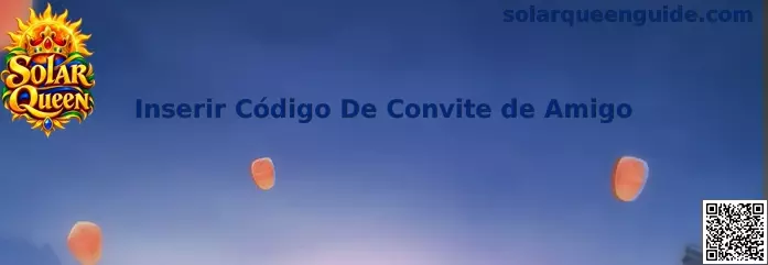 Inserir Código De Convite de Amigo no Solar Queen