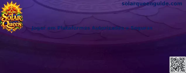 Guia Solar Queen para jogar em plataformas autorizadas e seguras