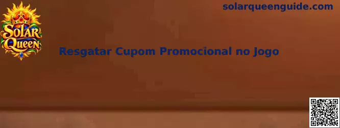 Guia Solar Queen para resgatar cupom promocional no jogo com segurança