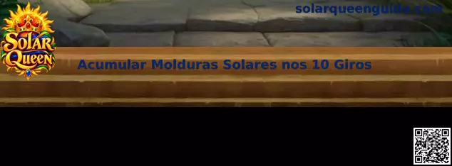 Guia visual de Solar Queen para acompanhar Molduras Solares ao longo de 10 giros