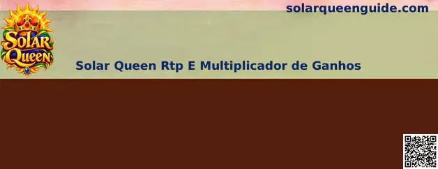 Guia sobre Solar Queen RTP e multiplicador de ganhos