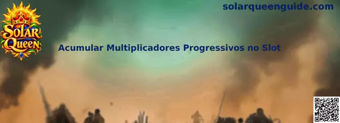 Acumular Multiplicadores Progressivos no Slot Solar Queen