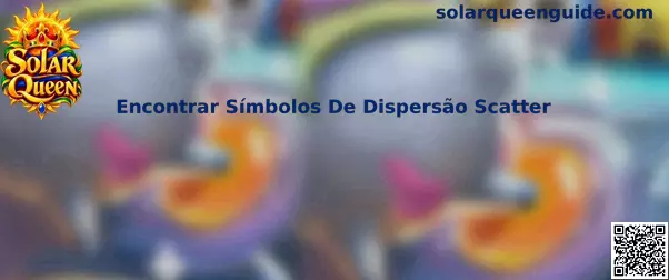 Guia visual do Solar Queen para encontrar símbolos de dispersão Scatter